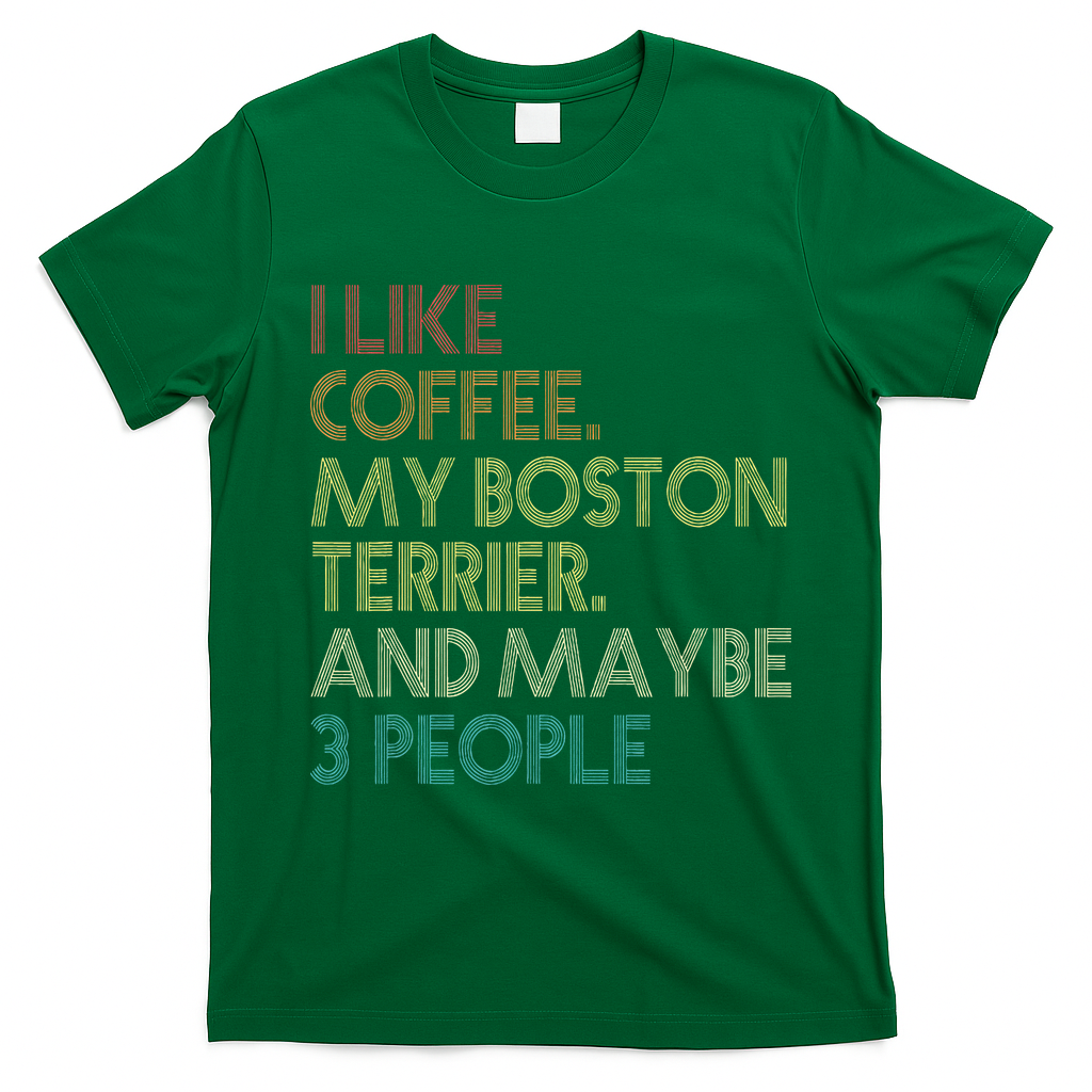 Boston Terrier Dog Owner Coffee Lovers Quote Vintage Retro T-Shirt - Irish Green