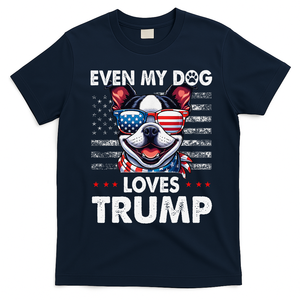 Boston Terrier Even My Dog Loves Trump Funny T-Shirt - Navy Blue