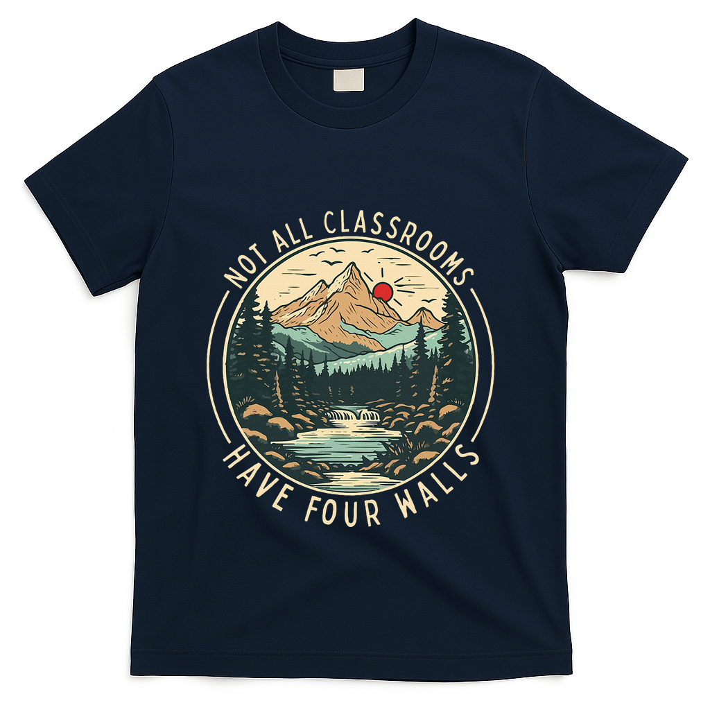 Back To School Not All Classrooms Have Four Walls Camping T-Shirt - Navy