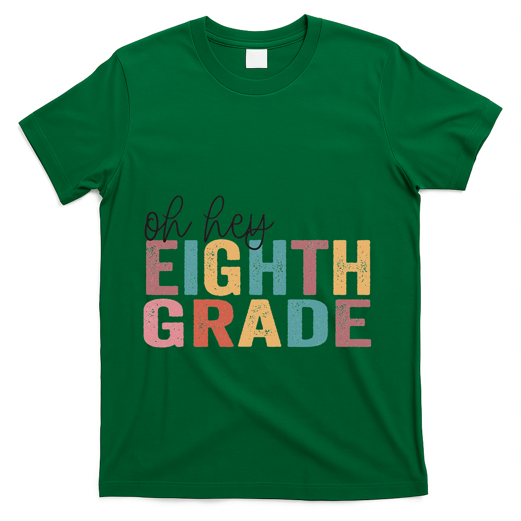 Back To School Students Teacher Oh Hey 8th Eighth Grade T-Shirt - Green