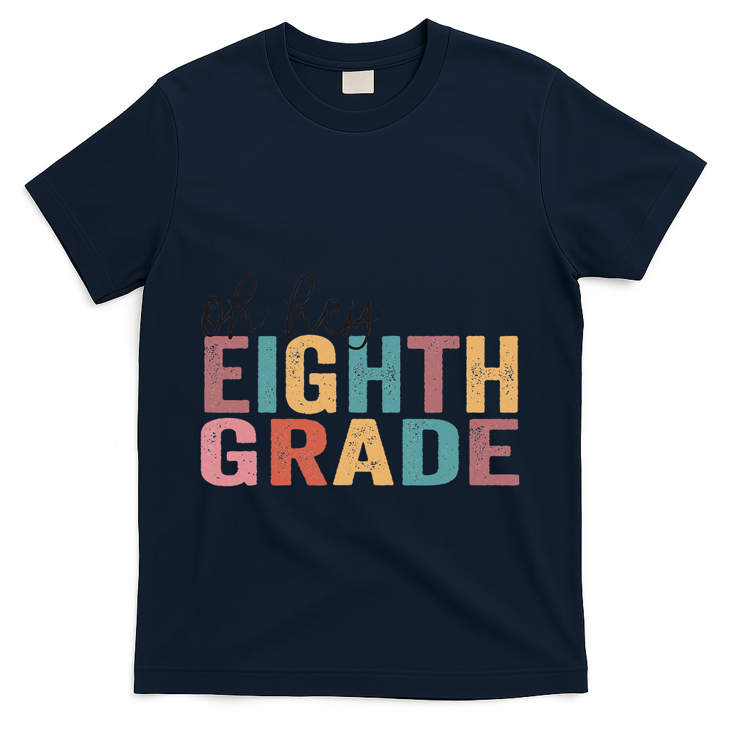 Back To School Students Teacher Oh Hey 8th Eighth Grade T-Shirt - Navy