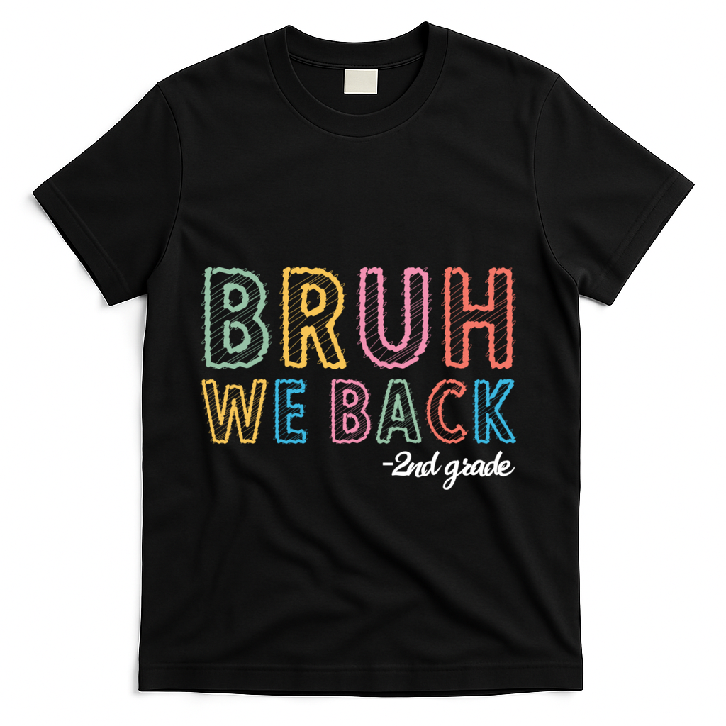 Bruh We Back 2nd Grade Back To School 2024 T-Shirt - Black