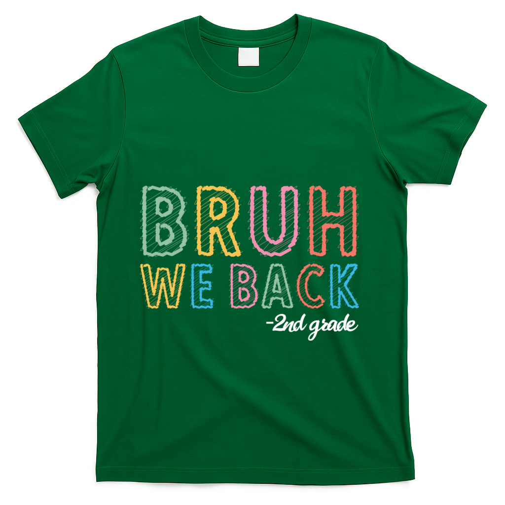 Bruh We Back 2nd Grade Back To School 2024 T-Shirt - Green