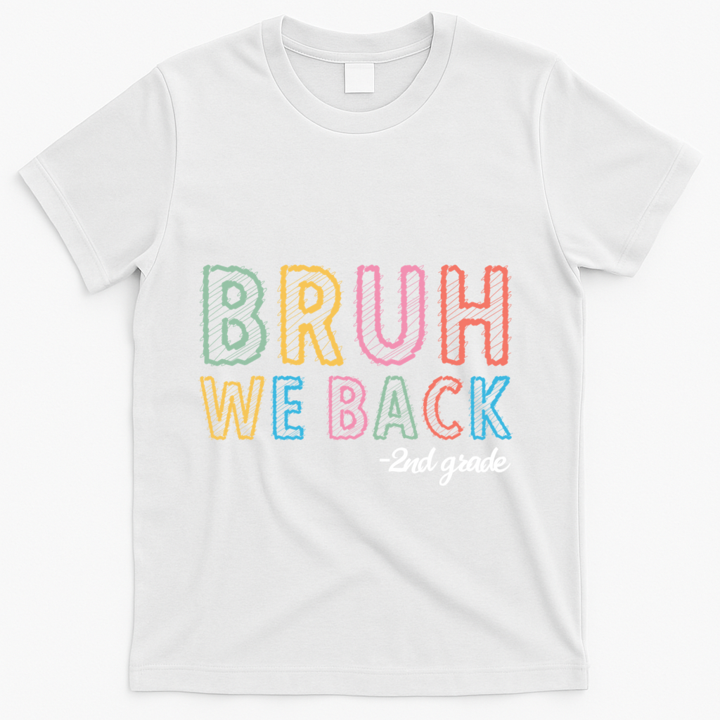 Bruh We Back 2nd Grade Back To School 2024 T-Shirt - White