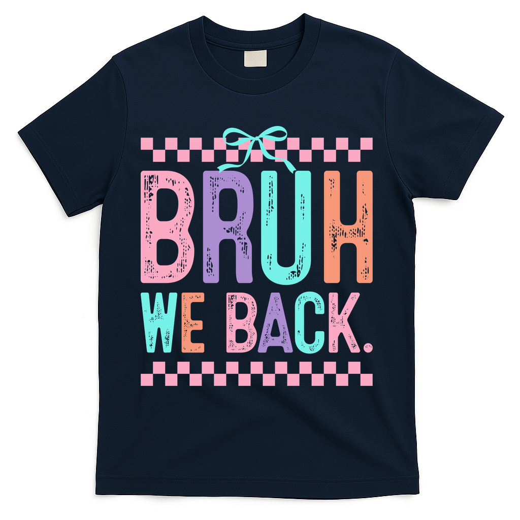 Bruh We Back Cute Funny Back To School Gift T-Shirt - Navy