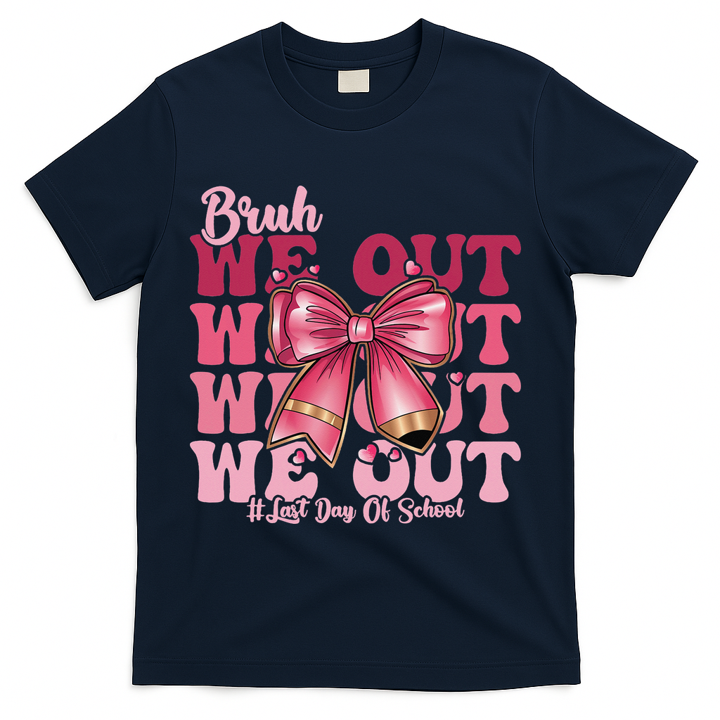 Bruh We Out Happy Last Day Of School Coquette Bow Summer T-Shirt - Navy