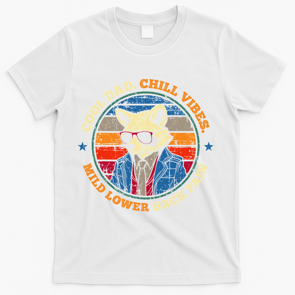 Cool Dad Chill Vibes Mild Back Pain Funny Fathers Day Gift T-Shirt - White