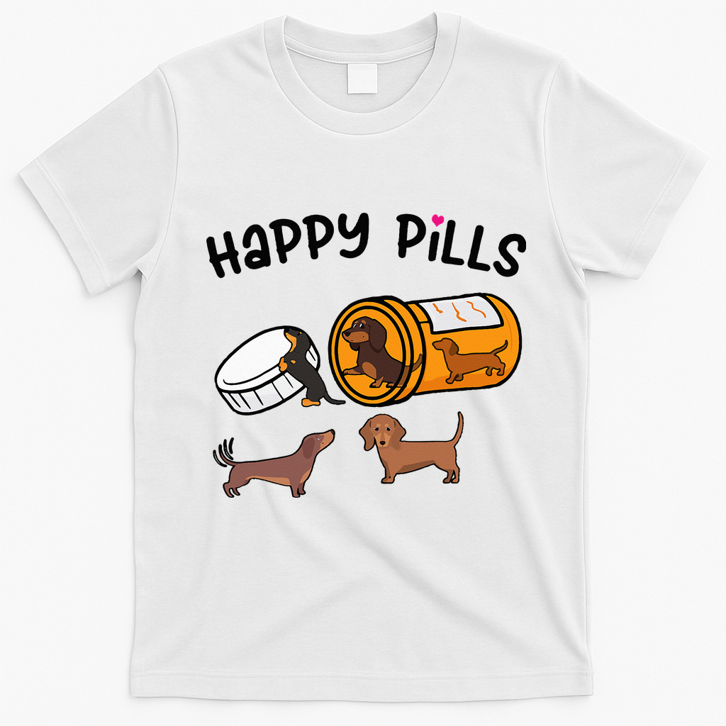 Cute Dachshund Happy Pills Funny Weiner Dog Mom Dad Lover T-Shirt - White