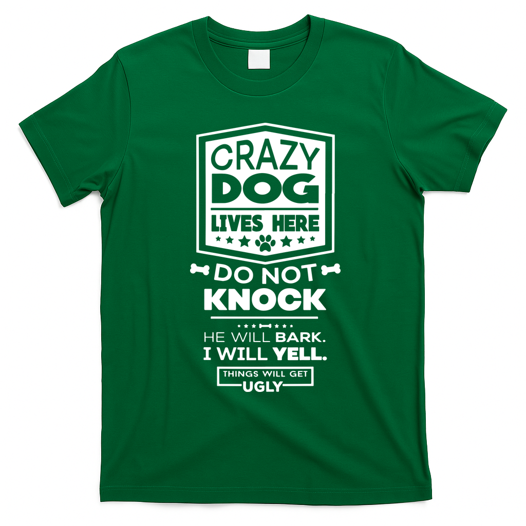 Crazy Dog Lives Here Do Not Knock Funny T-Shirt - Irish Green