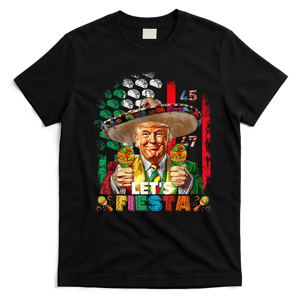 Cinco De Mayo Trump Taco Funny Mexican Trump Let's Fiesta T-Shirt - Black