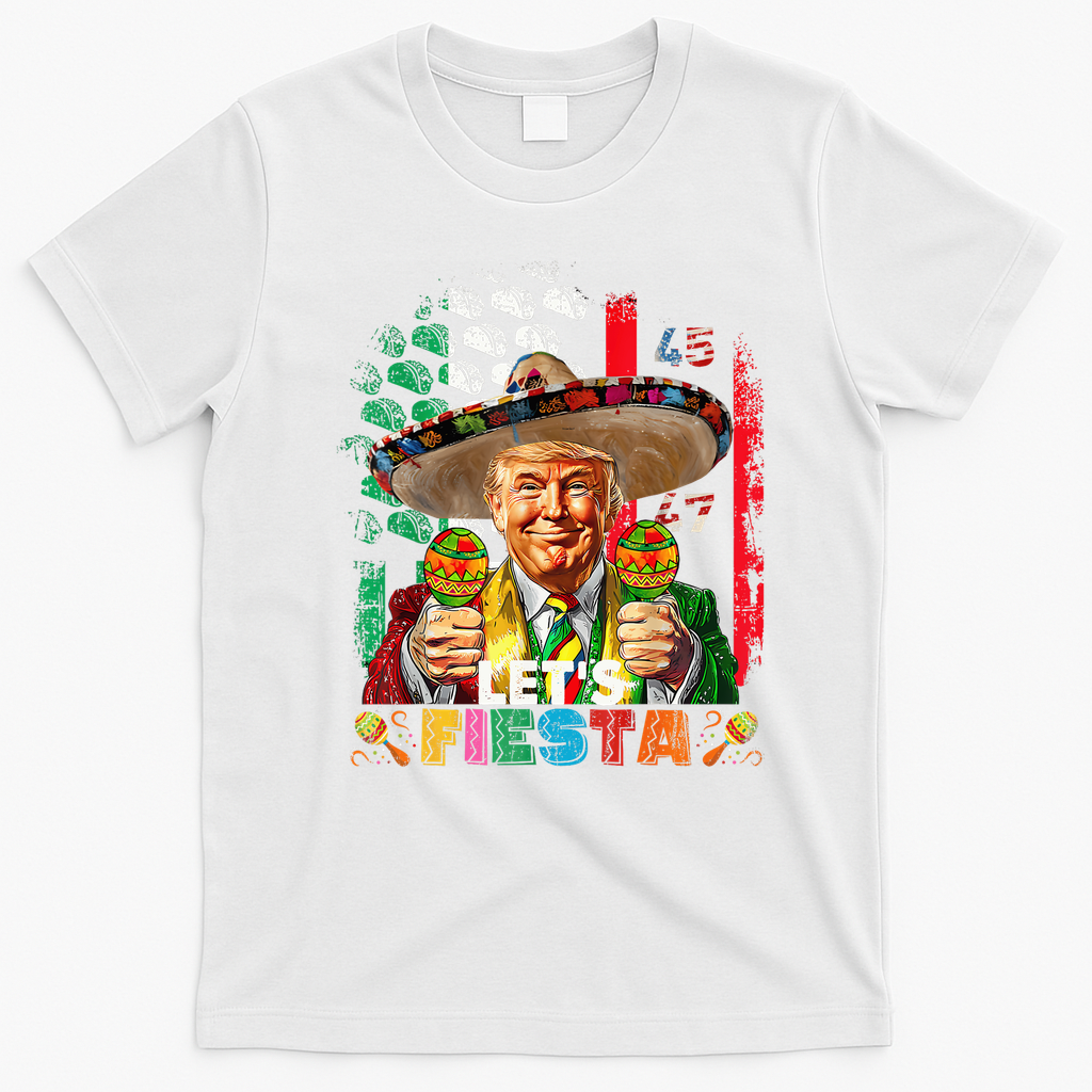 Cinco De Mayo Trump Taco Funny Mexican Trump Let's Fiesta T-Shirt - White