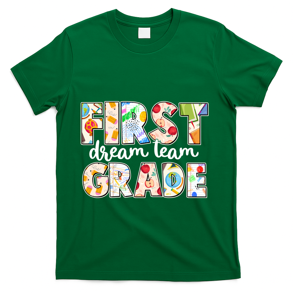 Cute First Grade Dream Team Back To School T-Shirt - Green
