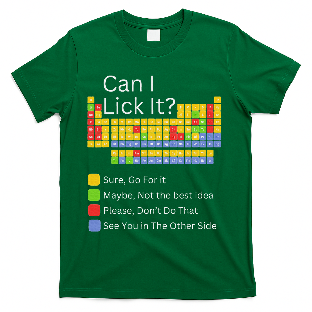 Can I Lick It Funny 100 Days Of School Periodic Table T-Shirt - Green