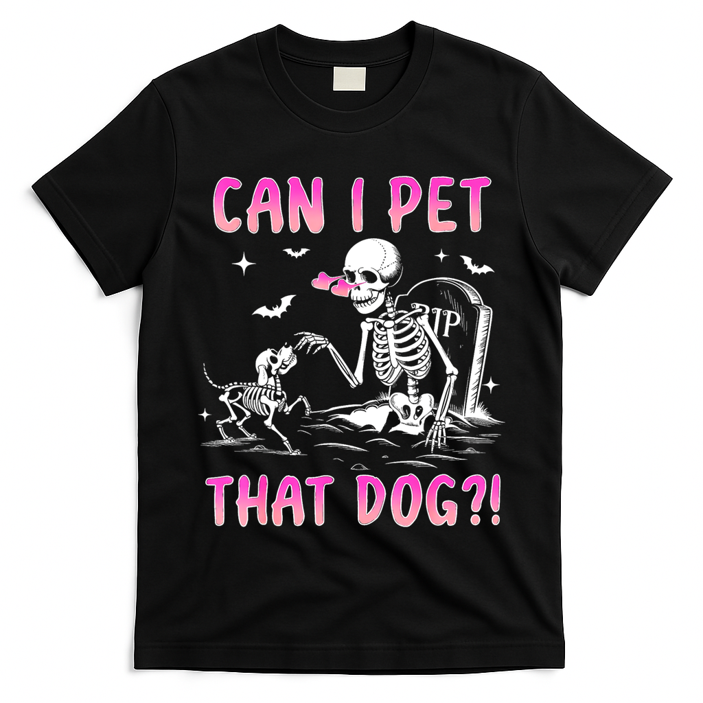 Can I Pet That Dog Funny Skeleton Dog Lover Halloween T-Shirt