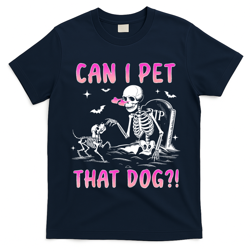 Can I Pet That Dog Funny Skeleton Dog Lover Halloween T-Shirt