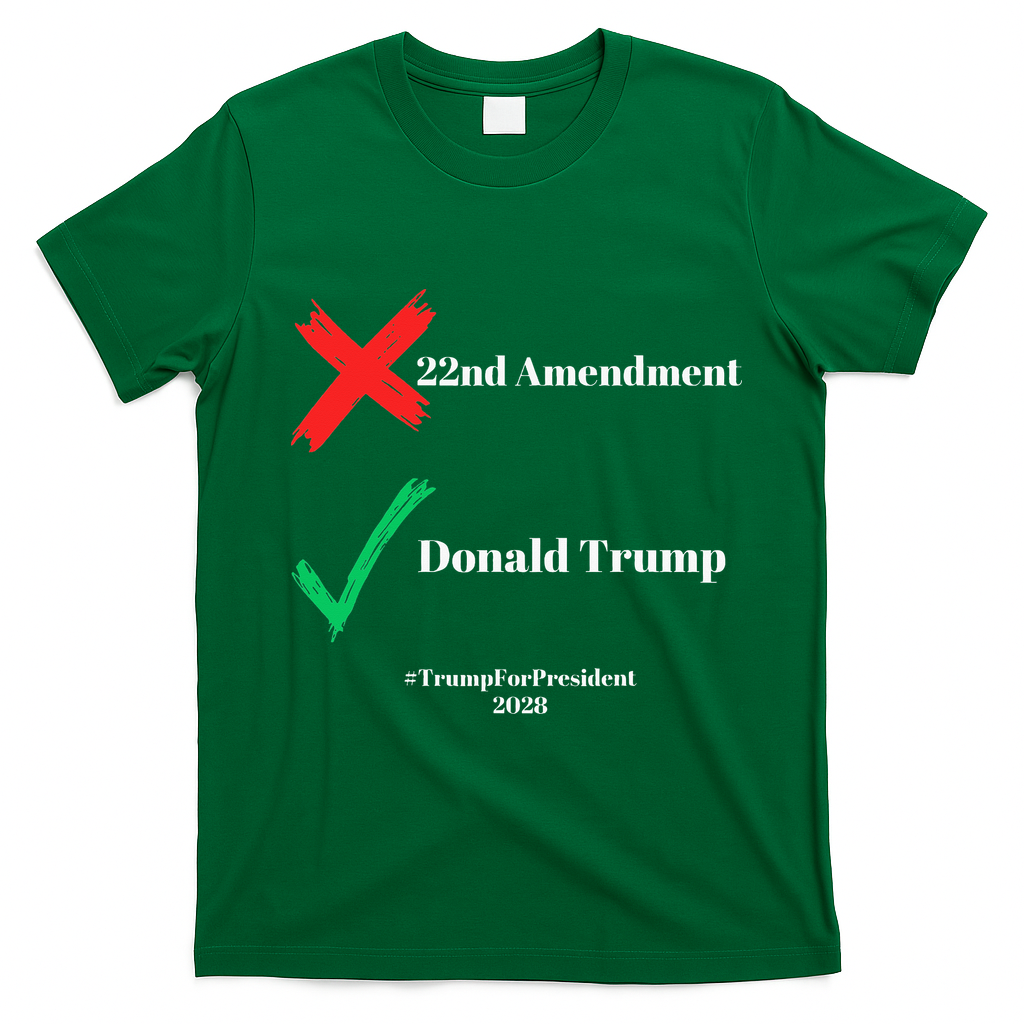 Cancel The 22nd Amendment Support Trump For President 2028 T-Shirt - Irish Green