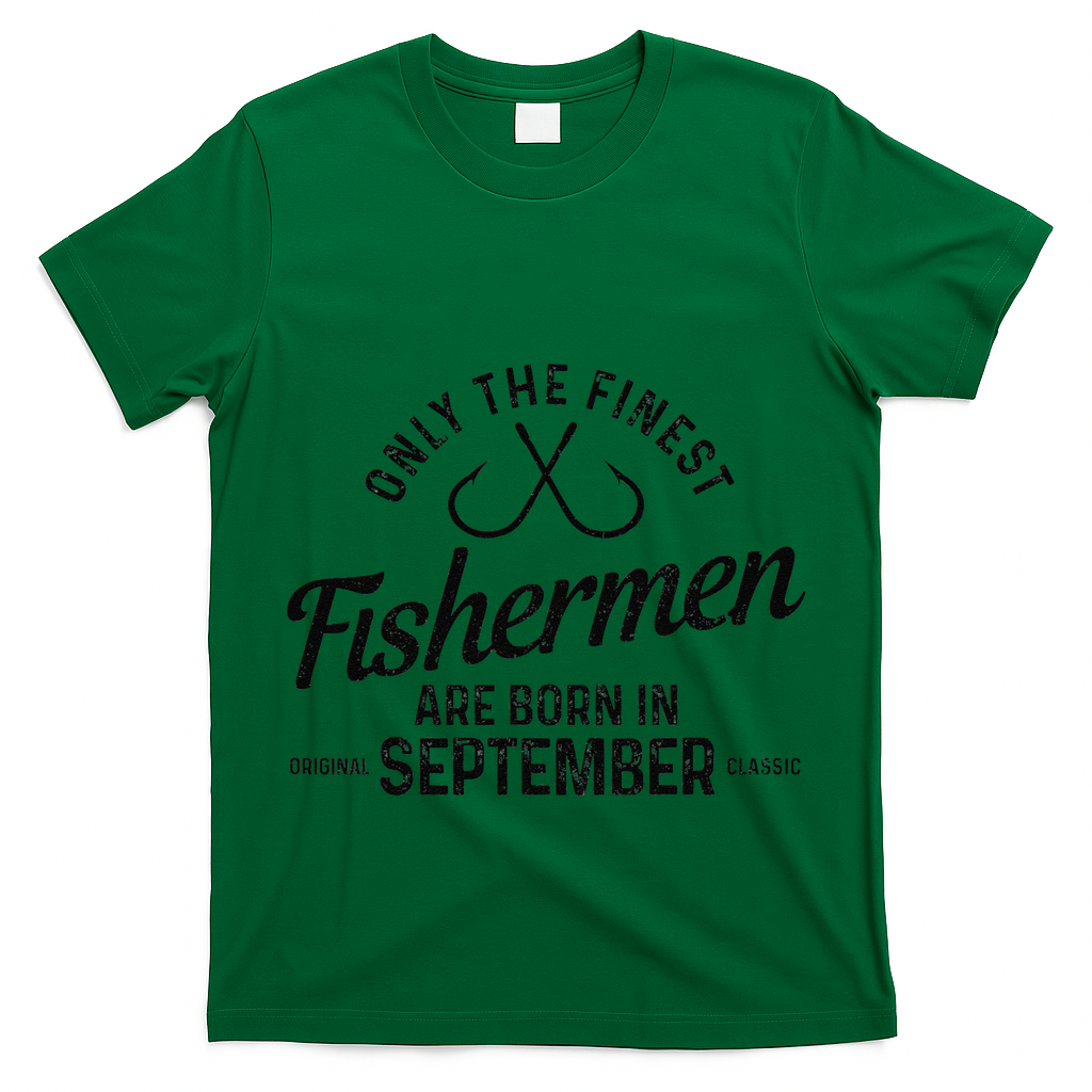 Cute The Finest Fishermen Are Born In September Fishing Birthday T-Shirt