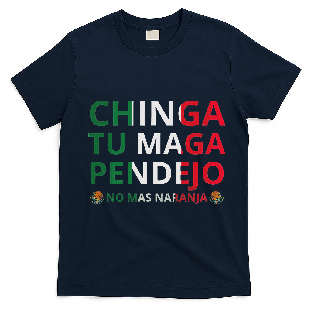 Chinga Tu Maga Patriotic Mexican Trump T-Shirt - Navy Blue
