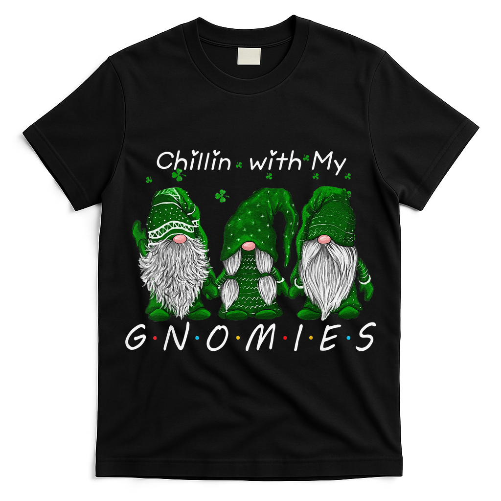 Chillin With My Gnomies St Patricks Day Gnome Irish Shamrock T-Shirt