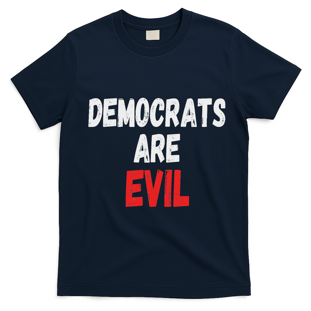 Democrats Are Evil, Funny Republican Pro Trump Politics Gift T-Shirt - Navy Blue