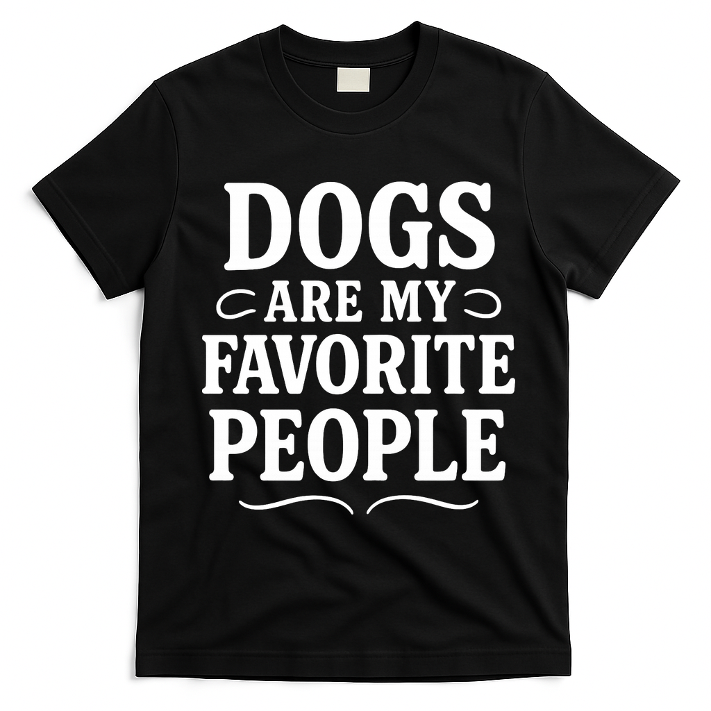 Dogs Are My Favorite People Funny Dog Meme T-Shirt - Black