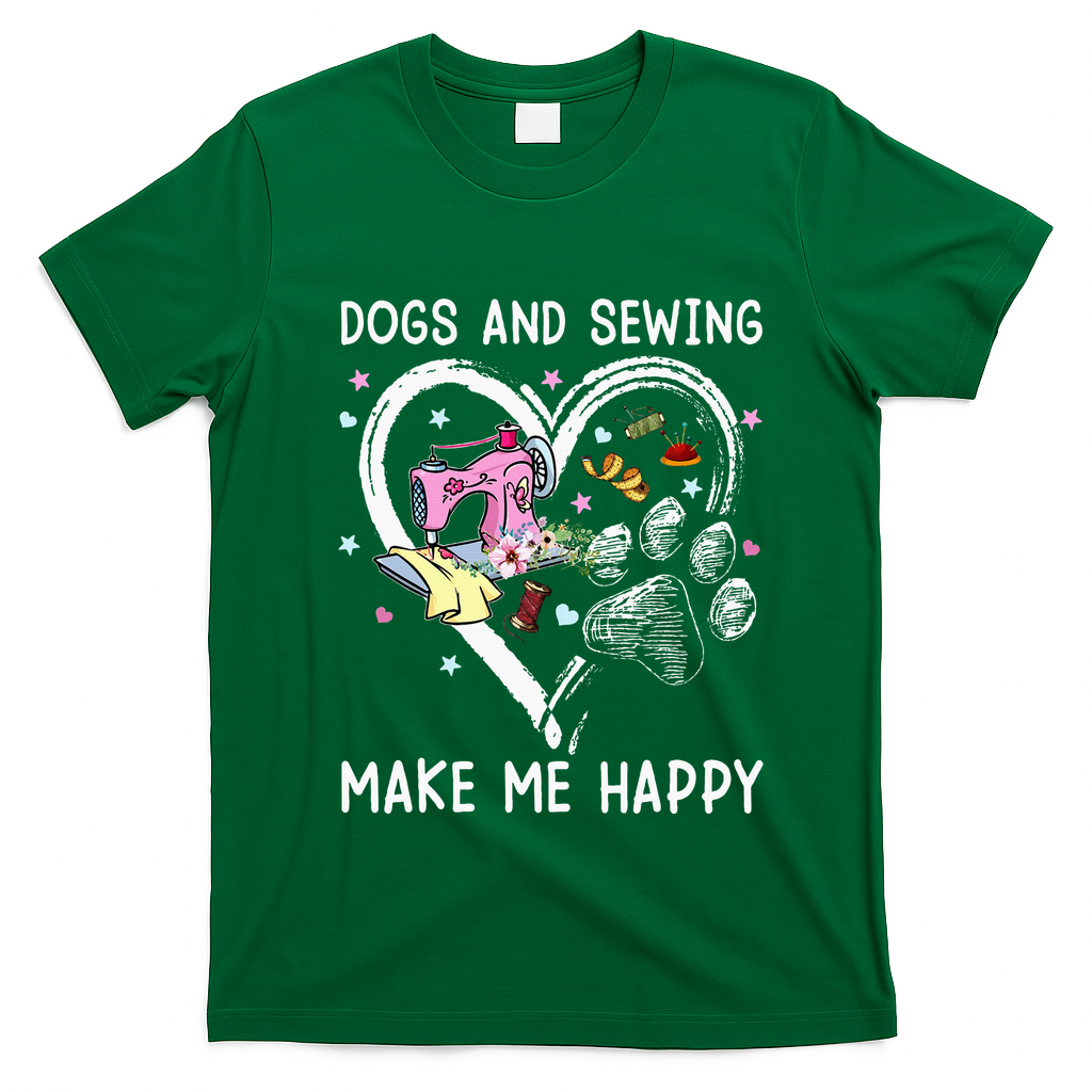 Dogs And Sewing Make Me Happy Funny Dogs And Sewing T-Shirt - Irish Green