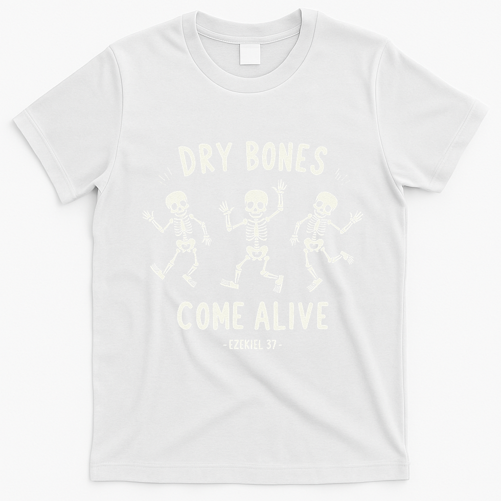 Dry Bones Come Alive Funny Skeleton Dancing Meme Gift T-Shirt - White