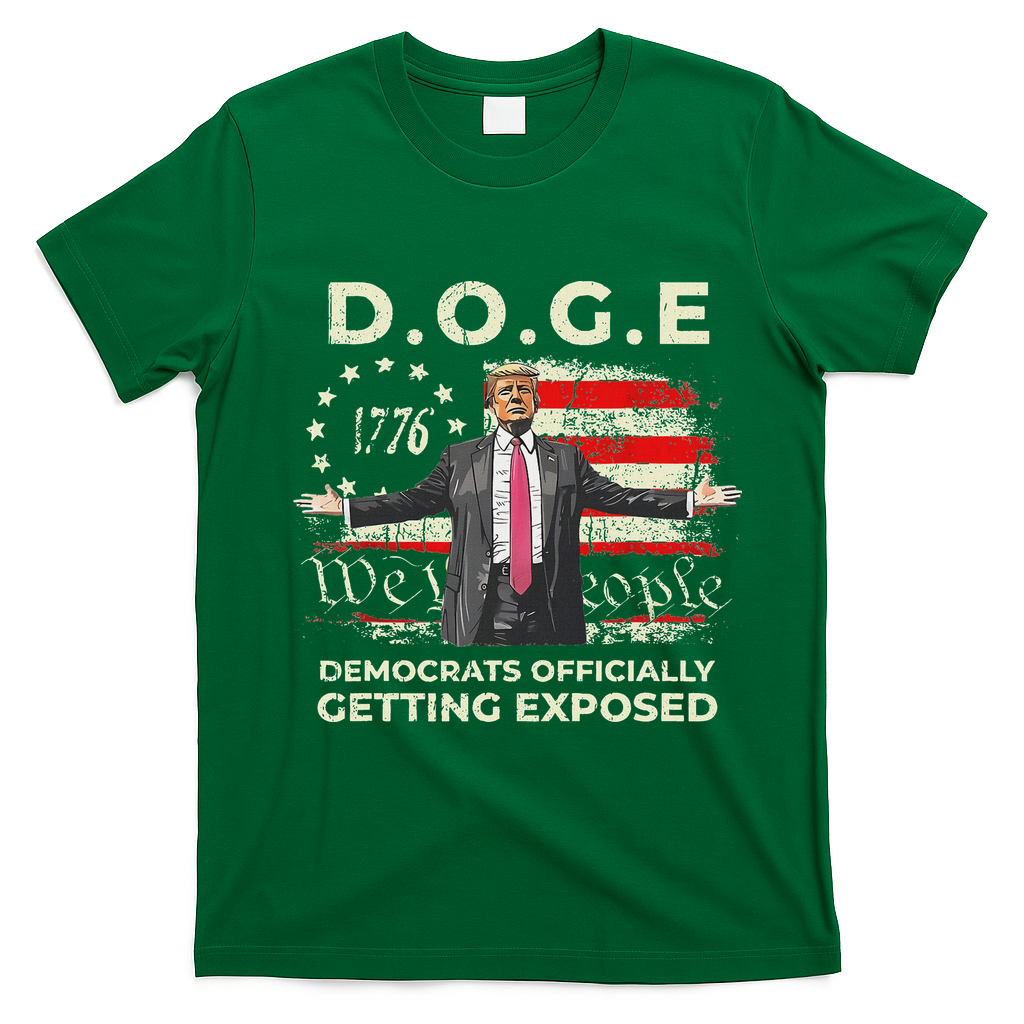 Doge Democrats Getting Exposed Trump 2025 T-Shirt - Irish Green