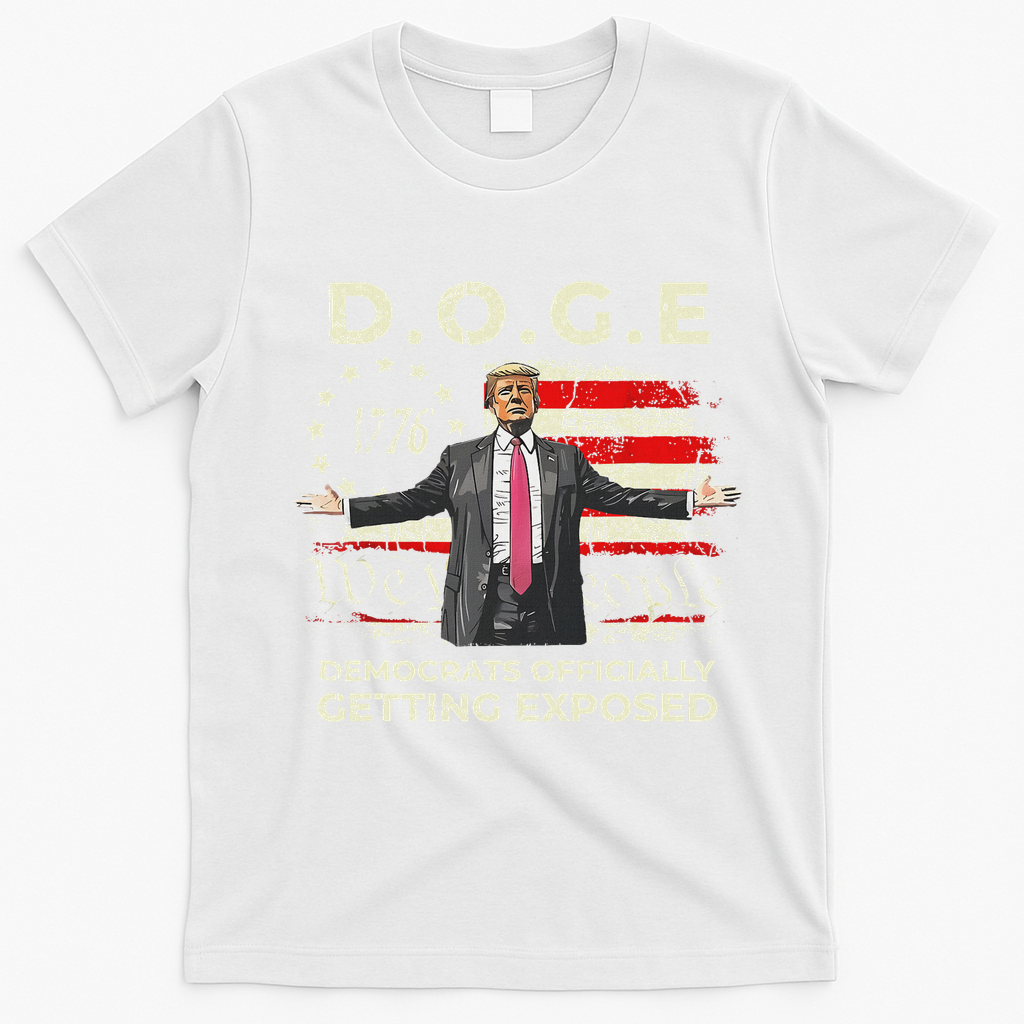 Doge Democrats Getting Exposed Trump 2025 T-Shirt - White