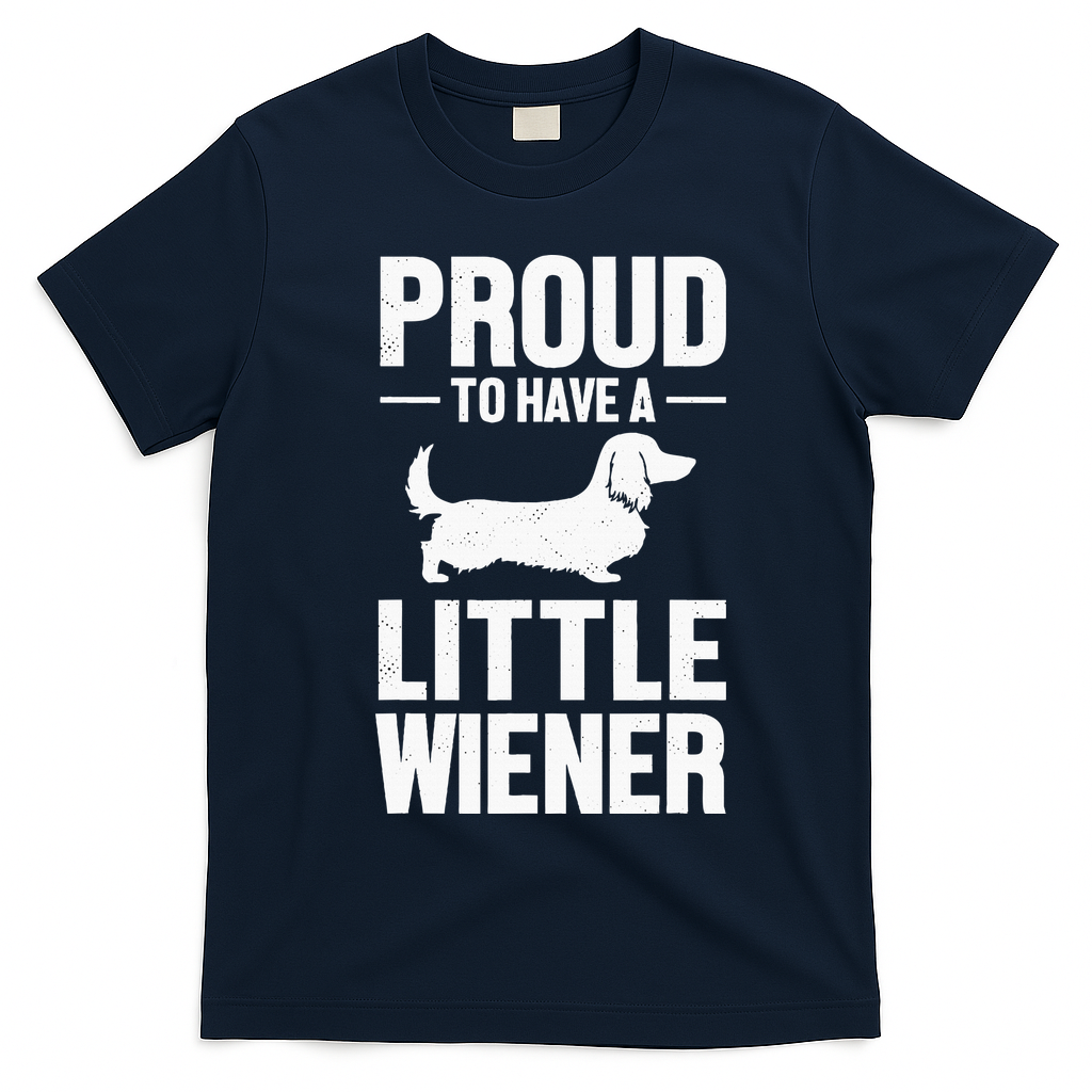 Dachshund Dog Lover Proud To Have A Little Wiener Weiner T-Shirt - Navy Blue