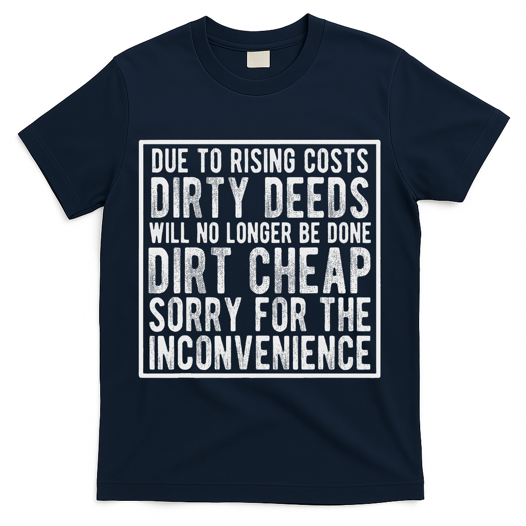 Dirty Deeds Will No Longer Be Done Dirt Cheap T-Shirt - Navy