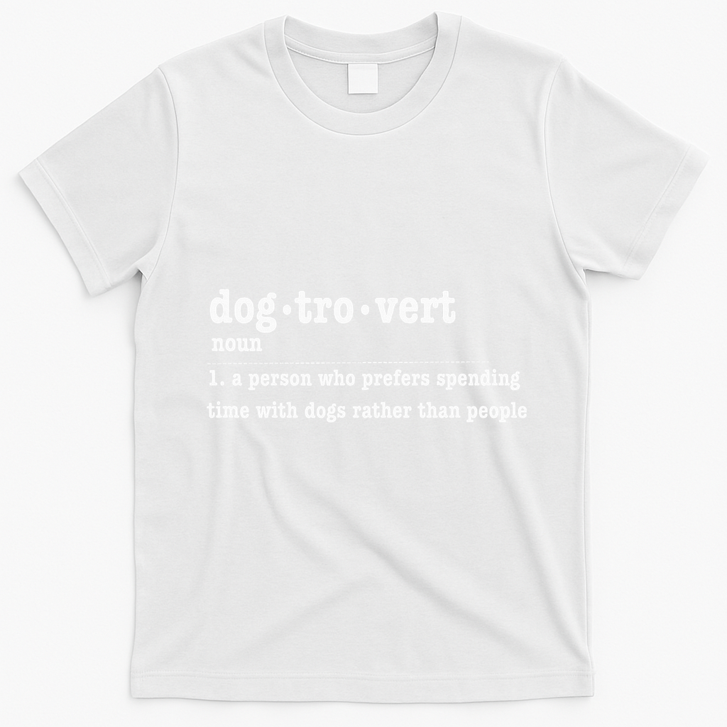 Dogtrovert Funny Sarcastic Dog Lover T-Shirt - White
