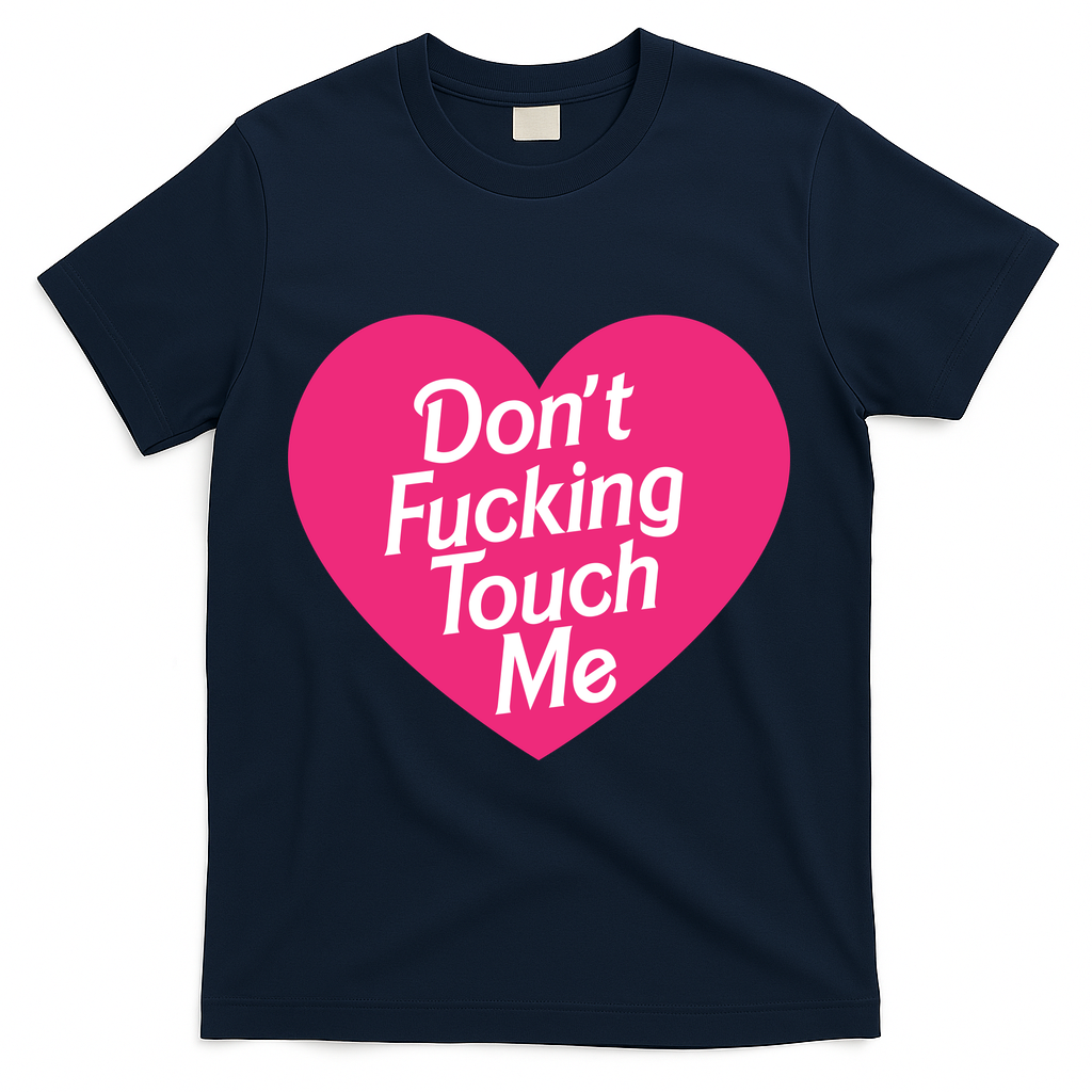 Don't Fucking Touch Me T-Shirt - Navy