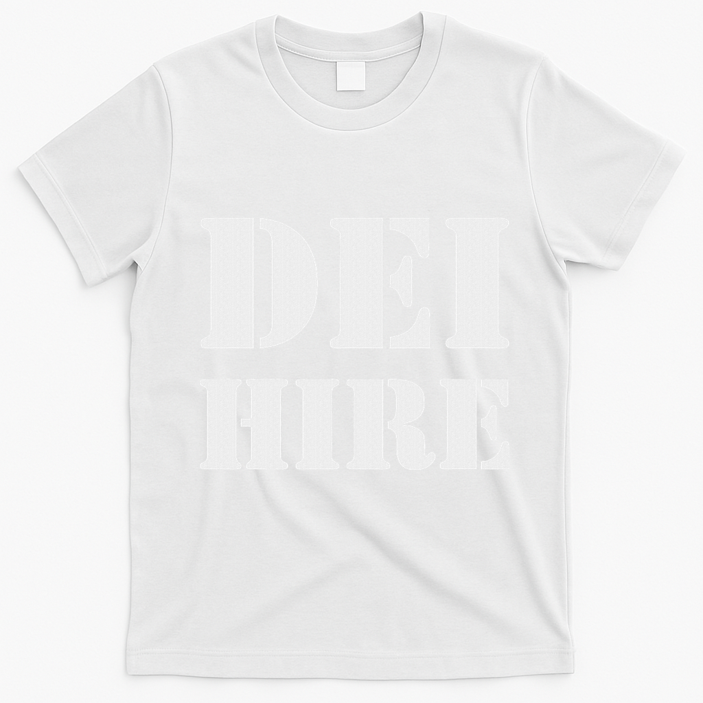 Dei Hire Diversity Equity Inclusion Anti Trump Political T-Shirt - White
