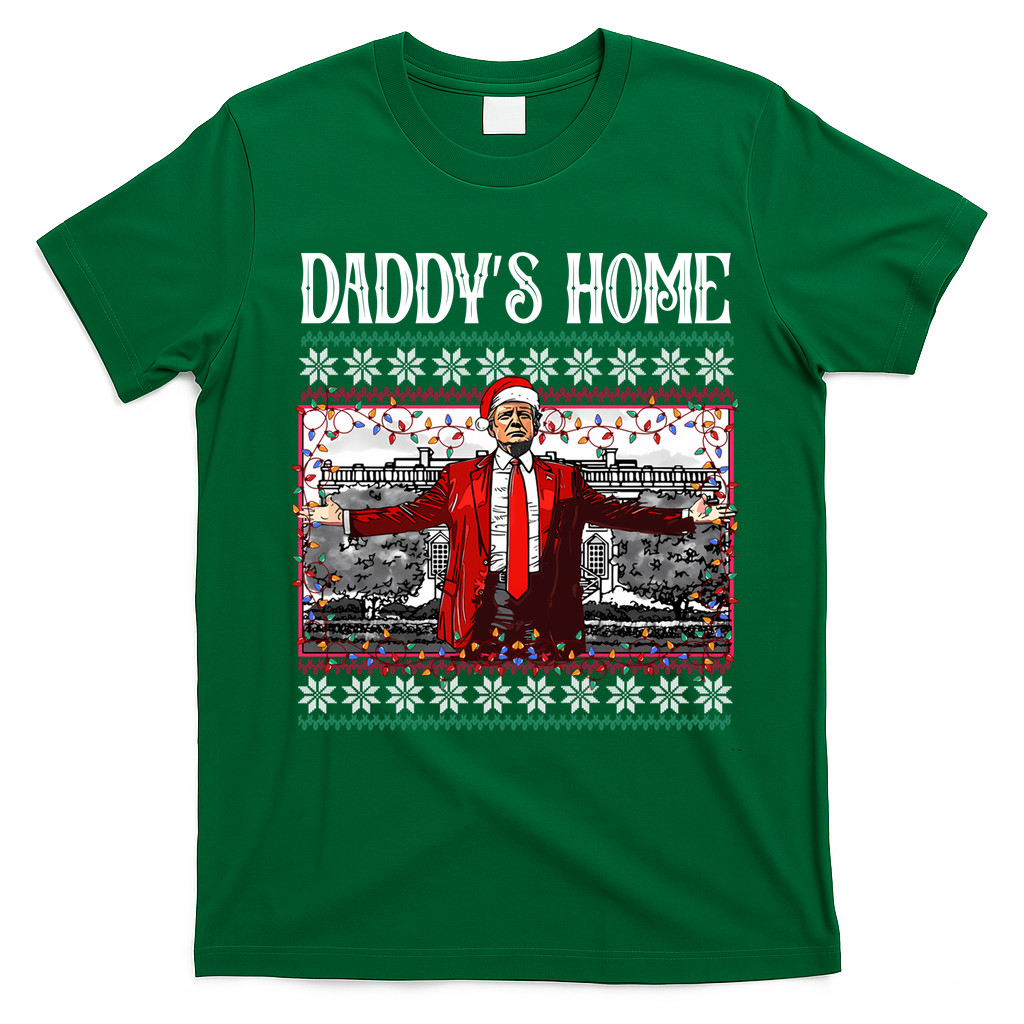 Daddys Home Donald Trump Christmas T-Shirt - Irish Green