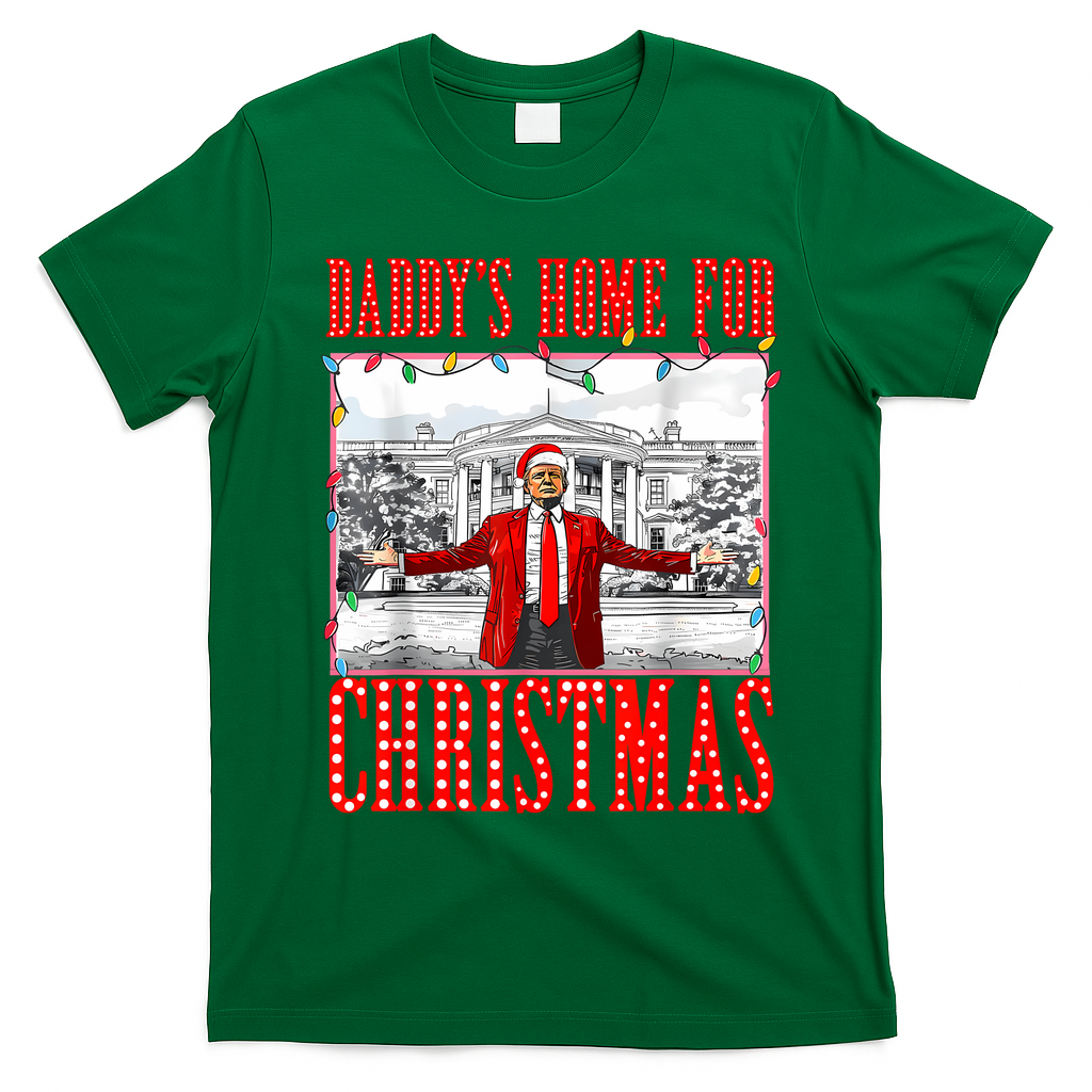DaddyS Home For Christmas Trump T-Shirt - Irish Green
