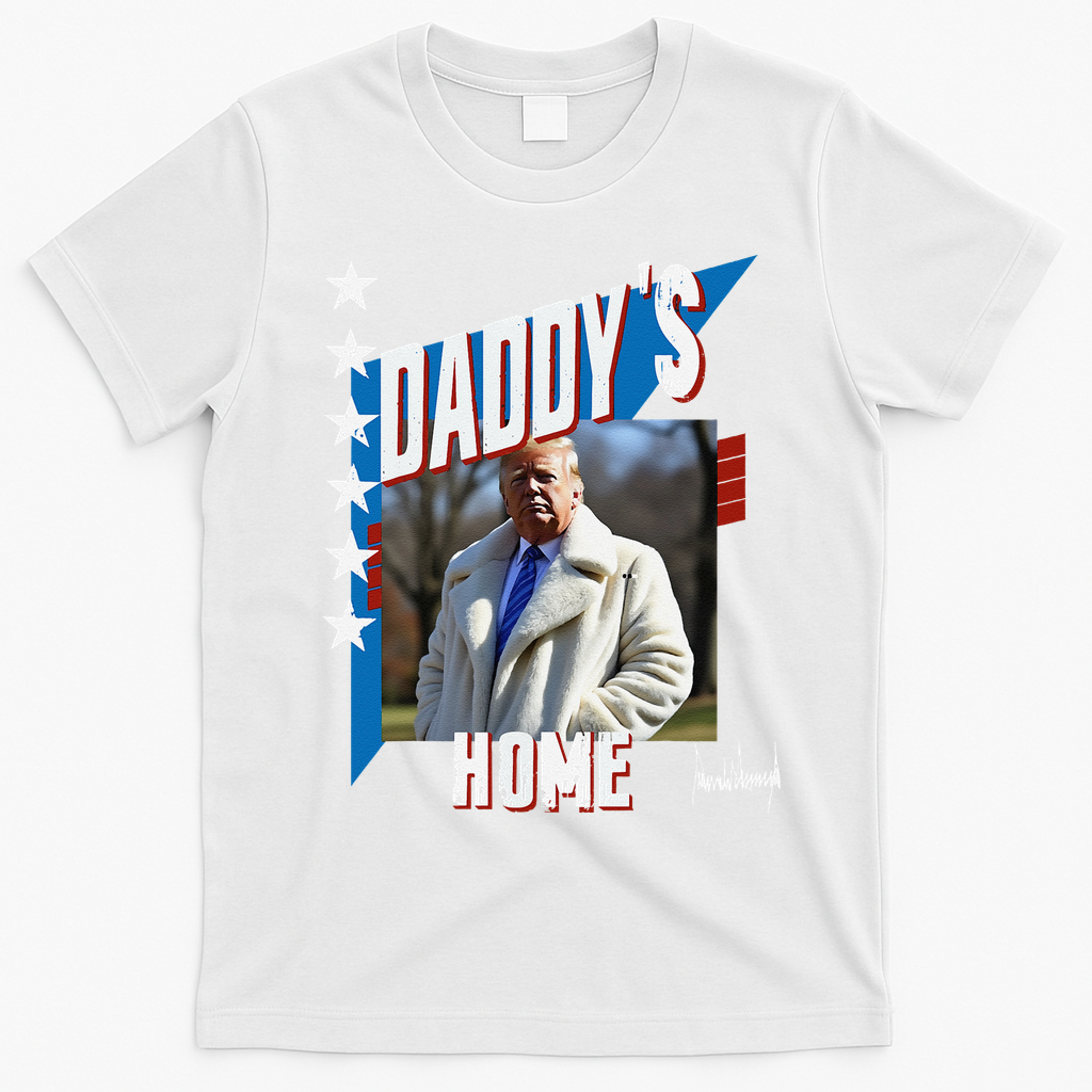 DaddyS Home Patriotic Donald Trump T-Shirt - White