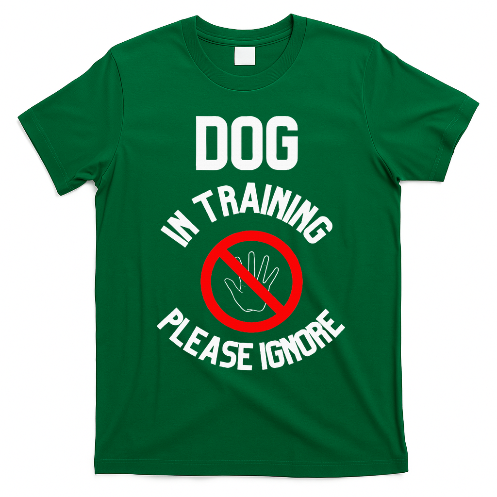 Dog In Training Please Ignore T-Shirt - Irish Green