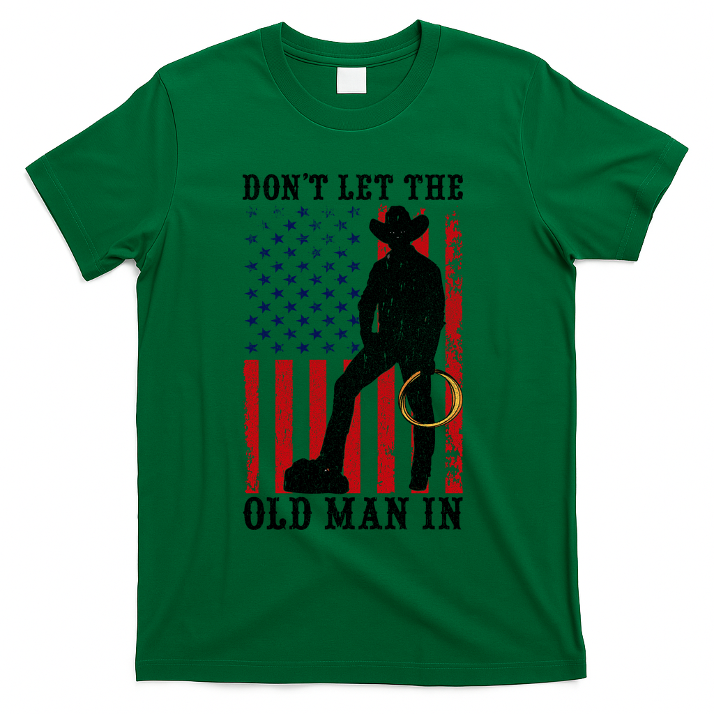 Don't Let The Old Man In Cowboy USA Vintage Flag T-Shirt - Green