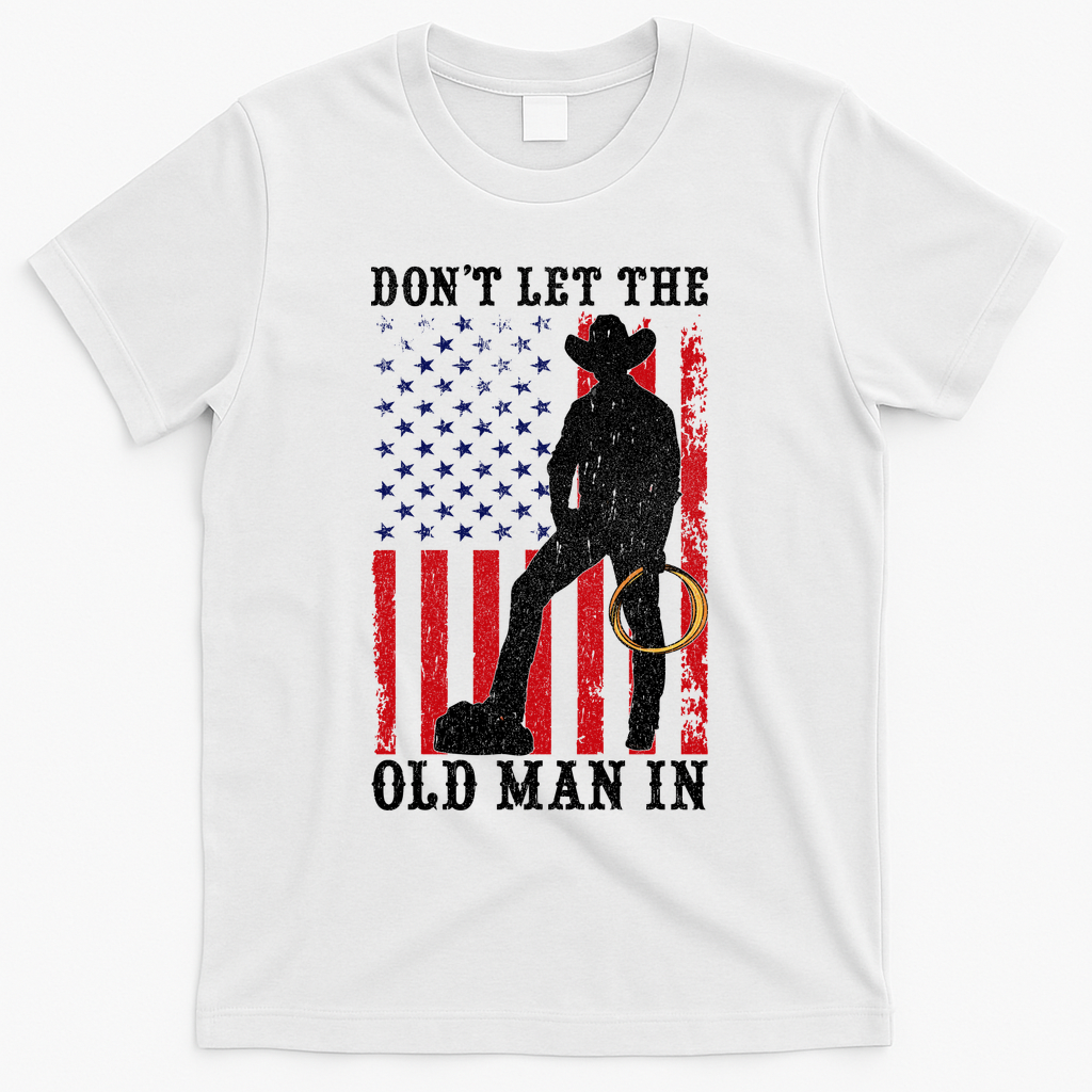 Don't Let The Old Man In Cowboy USA Vintage Flag T-Shirt - White