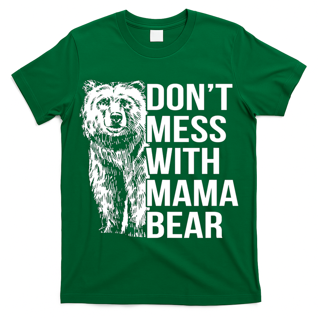 Don't Mess With Mama Bear T-Shirt