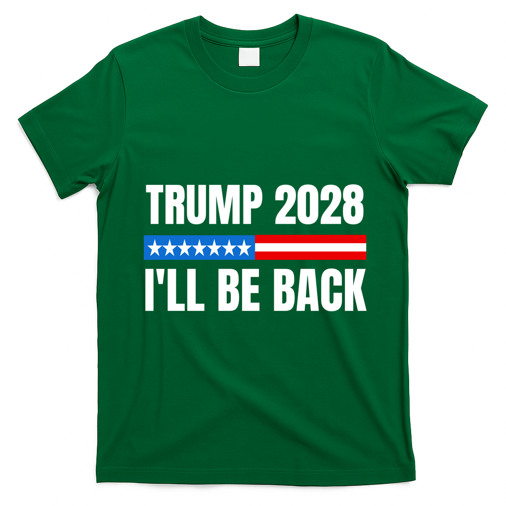 Donald Trump 2028 Election Trump 2028 I'll Be Back T-Shirt - Irish Green