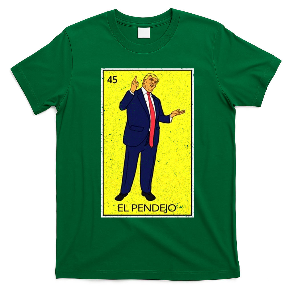 Donald Trump El Pendejo T-Shirt - Irish Green