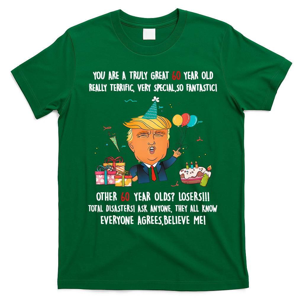 Donald Trump President Funny 60th Birthday Trump Birthday  T-Shirt - Irish Green