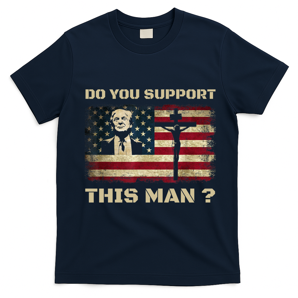 Do You Support This Man Funny Trump T-Shirt - Navy Blue