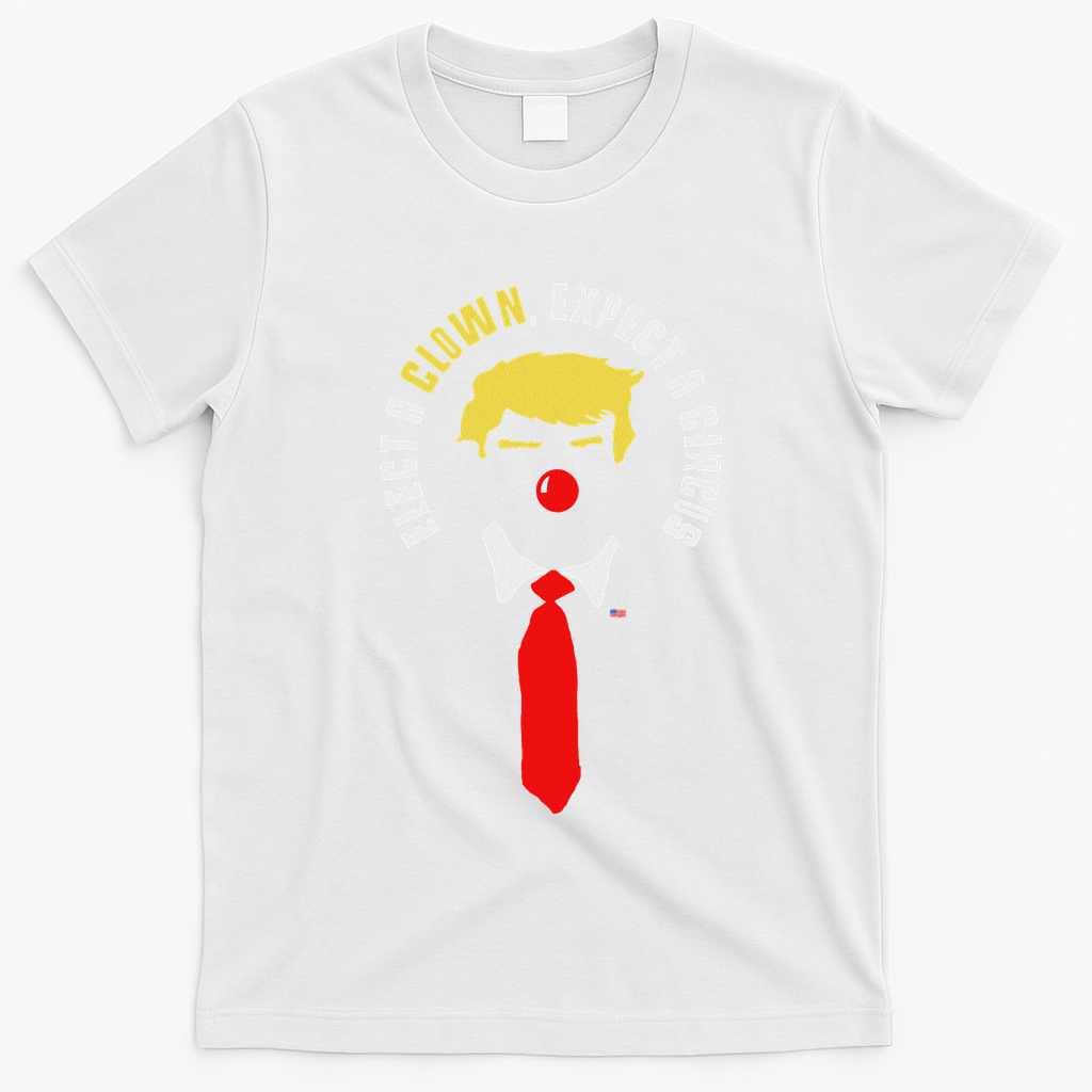 Elect A Clown Expect A Circus Funny Anti Trump Graphic T-Shirt - White