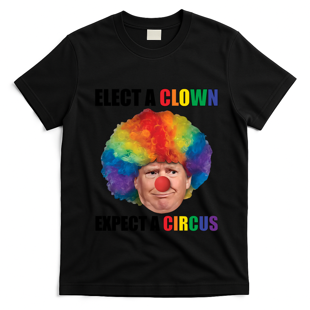 Elect Clown Expect A Circus Anti Trump T-Shirt - Black
