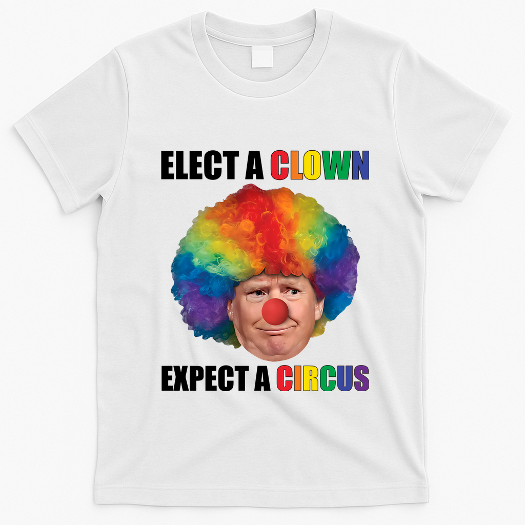Elect Clown Expect A Circus Anti Trump T-Shirt - White