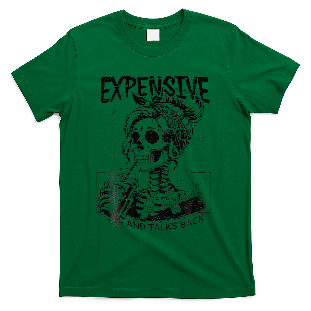 Expensive Difficult And Talks Back Mothers Day Skeleton Mom T-Shirt - Green