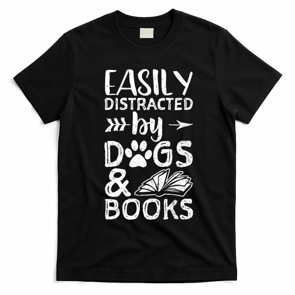 Easily Distracted By Dogs And Books Funny Gift Dog Mom Cool Gift T-Shirt - Black